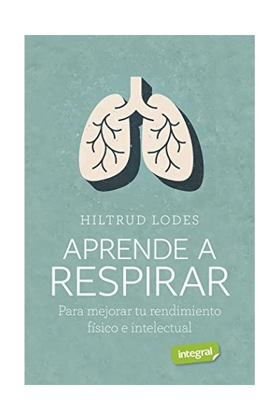 APRENDE A RESPIRAR. Para Mejorar tu rendimiento fisico e intelectual